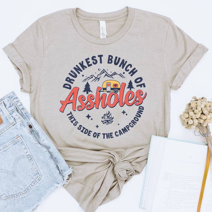 Haverly and Co. - Wholesale Screen Printed T-Shirt - Women's - DRUNKEST BUNCH OF ASSHOLES ON THIS SIDE OF THE CAMPGROUND GRAPHIC TEE3