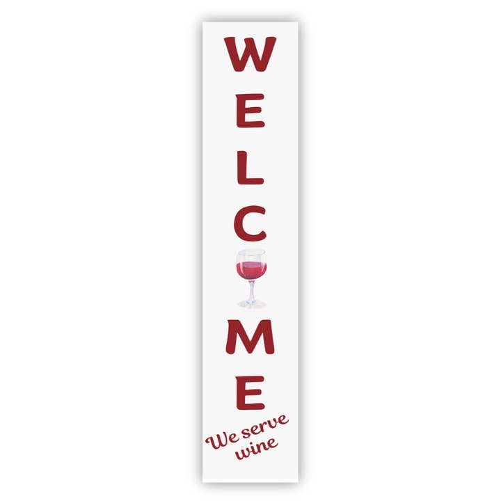 Welcome We Serve Wine Porch Board for wholesale by Works of Heart