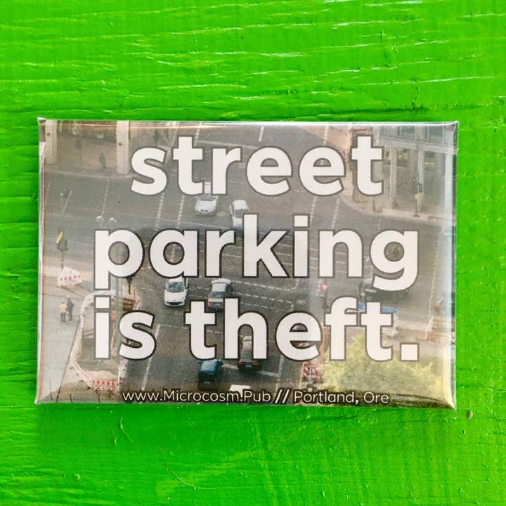 Street Parking Is Theft (Magnet) for wholesale by Microcosm Publishing & Distribution
