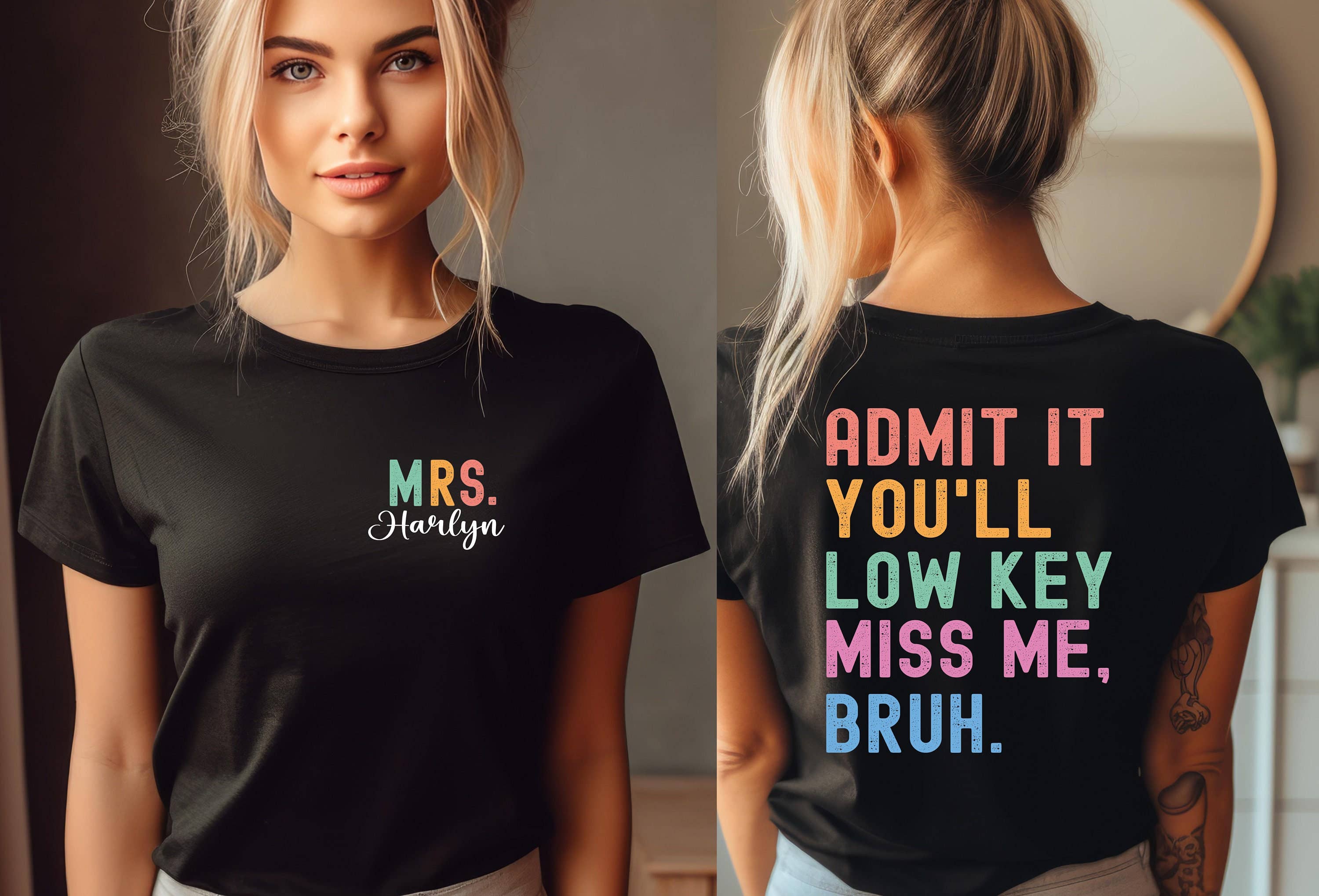 NVC Ecommerce LLC - Venta al por mayor Camiseta estampada - Mujer - Camisa Admit It You'll Low Key Miss Me Bruh, camisa de maestra2
