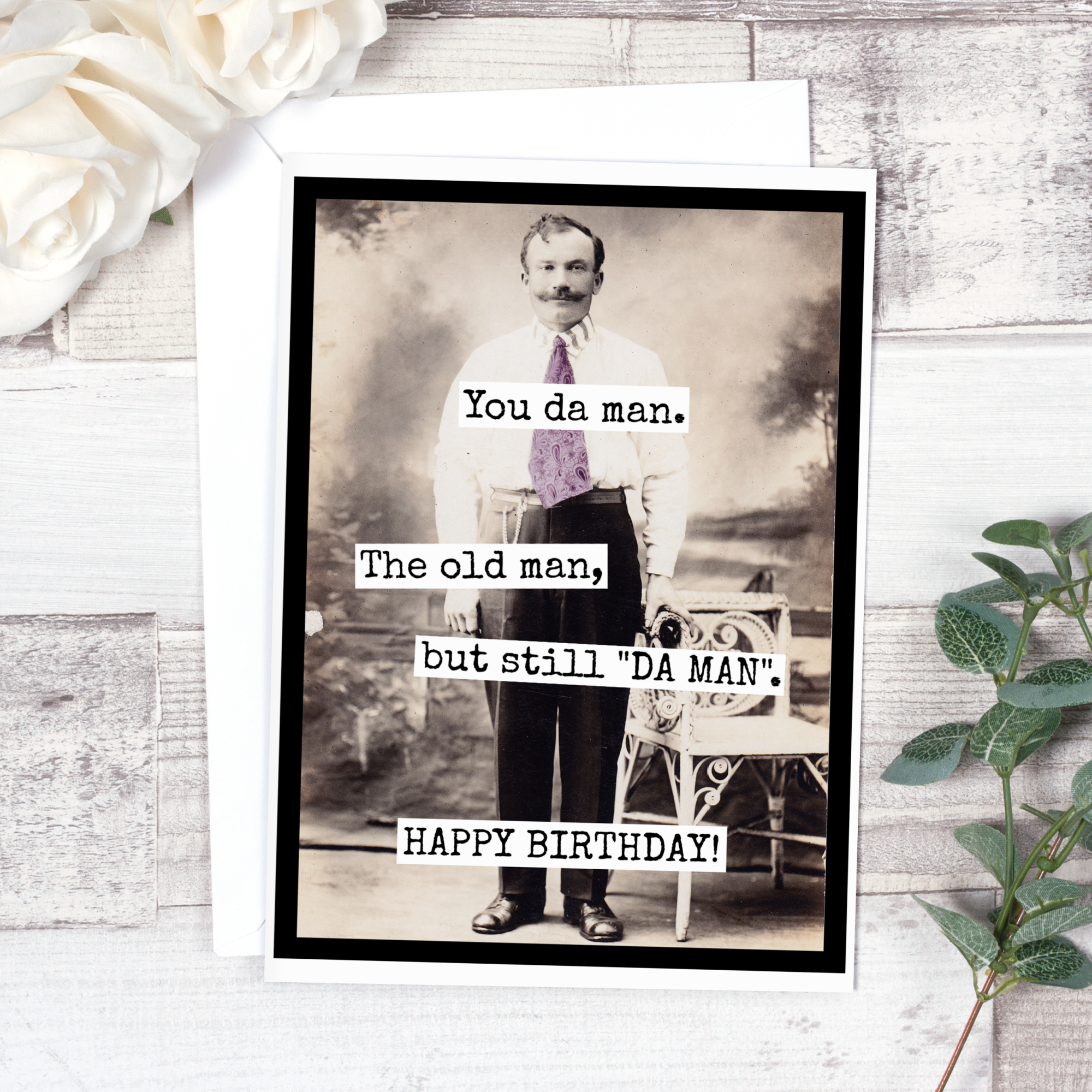 Raven's Rest Studio - Wholesale Birthday Card - You Da Man. The Old Man, But Still "DA MAN". Happy Birthday.1