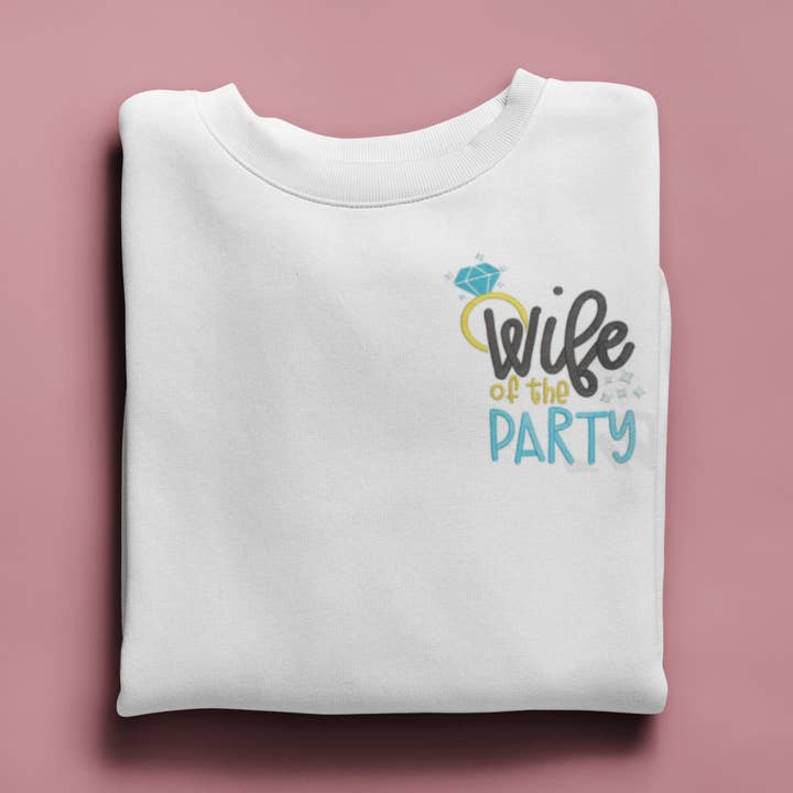 Wife Of The Party Embroidered Crewneck for wholesale by Never Knew I Needed