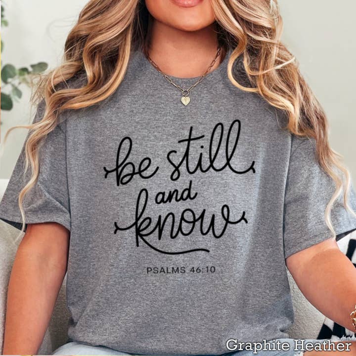 Shoppe SHC - Wholesale T-Shirt (Graphic) - Women's - Be Still And Know Christian Graphic Tee | Gildan25