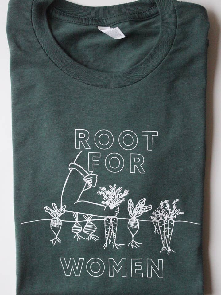 Root for Women T-shirt - gardener gifts farm store apparel for wholesale by Overseasoned