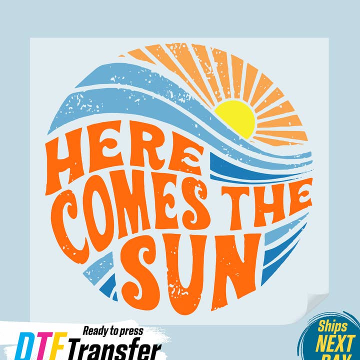 Here Comes The Sun DTF Transfer for wholesale by DTF Office