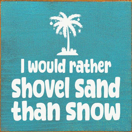 SAWDUST CITY - Venta al por mayor Letreros - Letrero «Prefiero palear arena que nieve»9
