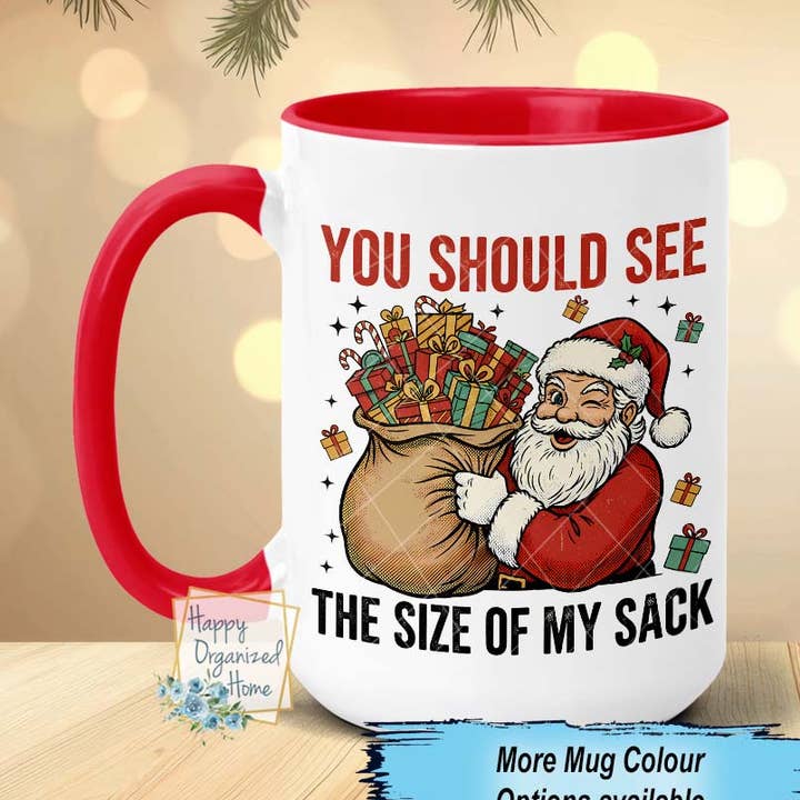 You should see the size of my sack Christmas Santa Mug for wholesale by Happy Organized Home