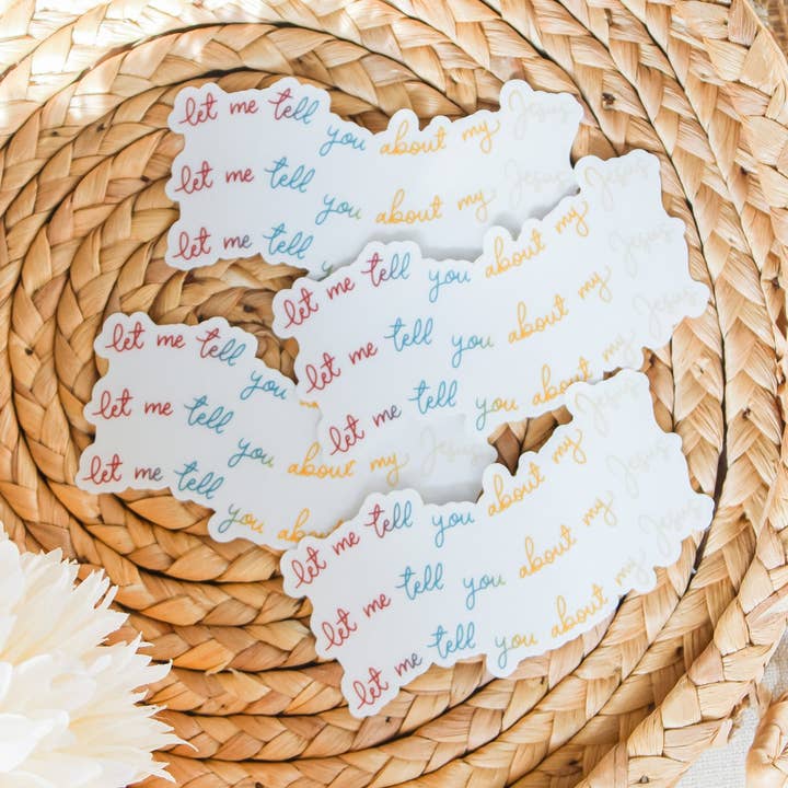 Let Me Tell You About My Jesus Sticker for wholesale by Common Grace Print Shop