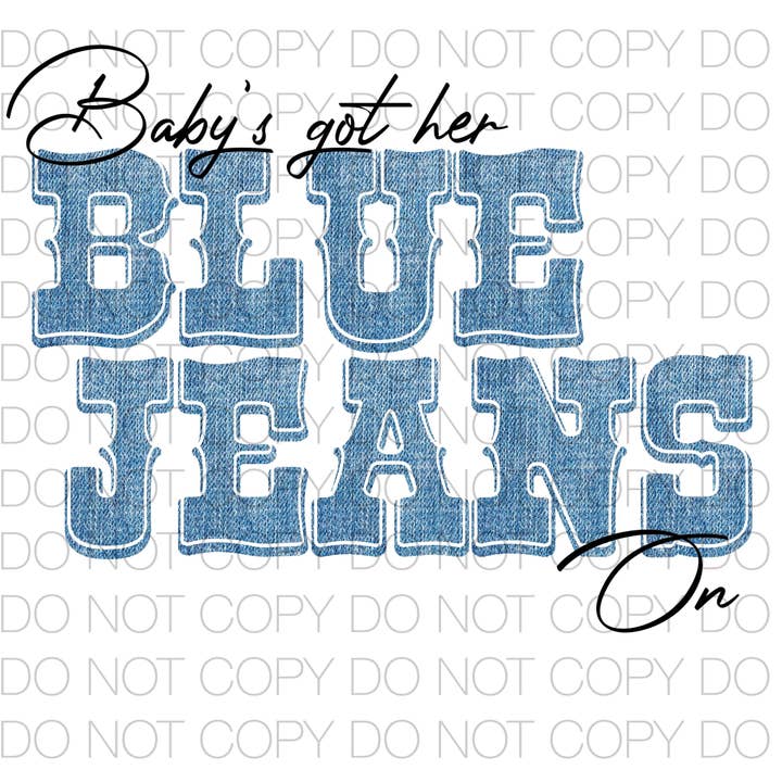 Baby’s got her blue jeans on Transfer Sheet for wholesale by PLT Wholesale