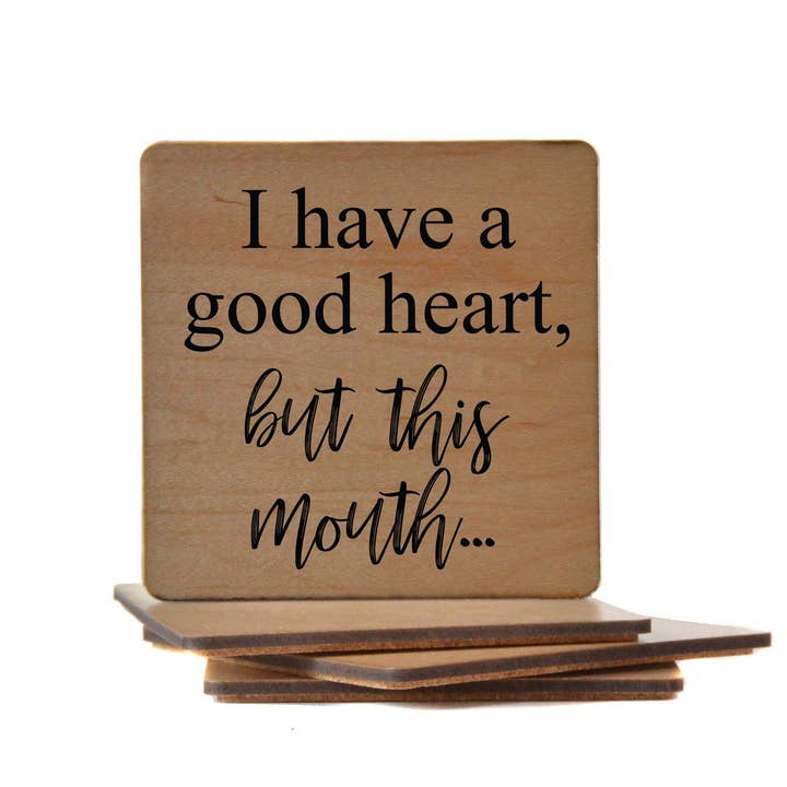 Driftless Studios - Wholesale Coasters - I Have A Good Heart But This Mouth Wooden Coasters