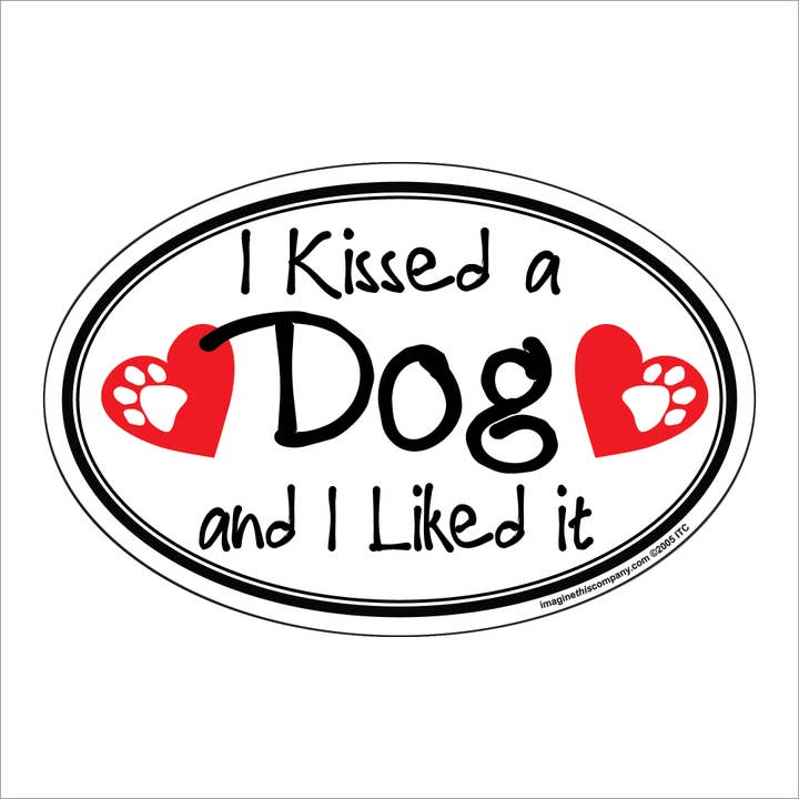 Jag kysste en hund oval för wholesale av Imagine This Company