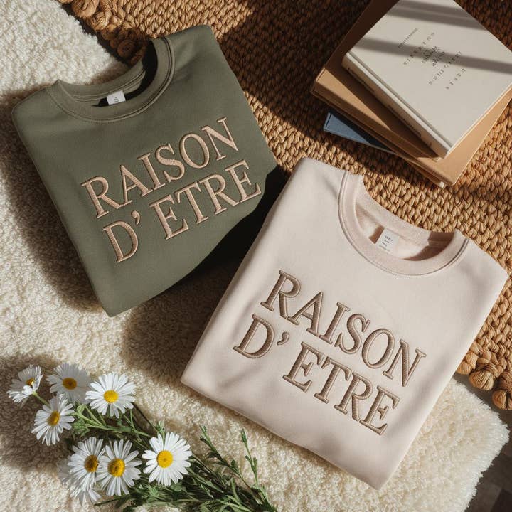 Embroidered Raison D'Etre Sweatshirt, Raison D'Etre Shirt for wholesale by ClevorFit