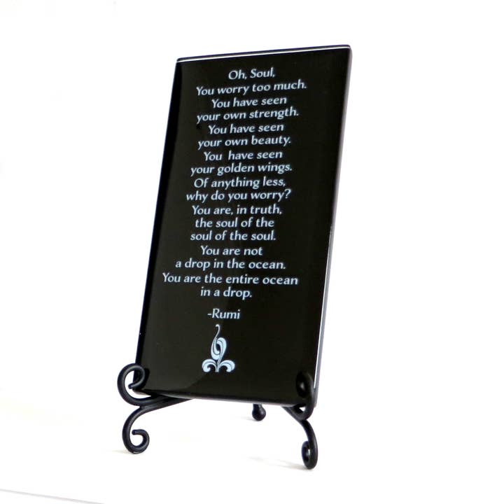 Lifeforce Glass, Inc. - Wholesale Plaque - Glass Plaque, Rumi Quote, Oh, Soul, You worry too much
