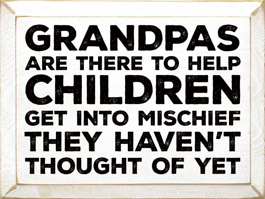 SAWDUST CITY – Großhandel Schilder – Opas sind da, um Kindern zu helfen, Unfug zu treiben...5