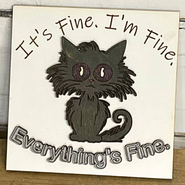 Interchangeable Signs - Humor - Everything's Fine - Cat for wholesale by Plums & Roses