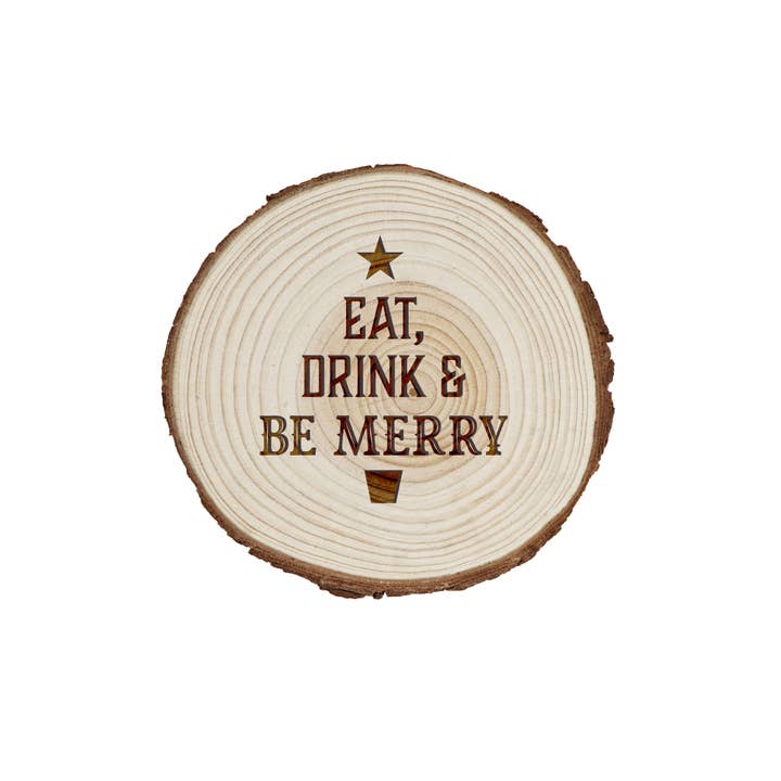 CGB Giftware - Wholesale Coasters - 'Eat, Drink And Be Merry' Natural Log Slice Coaster1