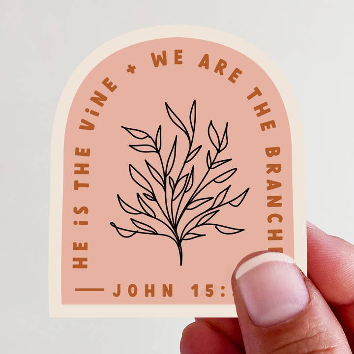 He is the Vine + We are the Branches John 15:5 pink Sticker for wholesale by Kingfolk Co