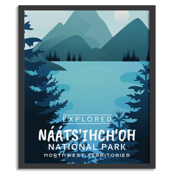 Naatsihchoh National Park 'Explored' Poster for wholesale by Canada Untamed