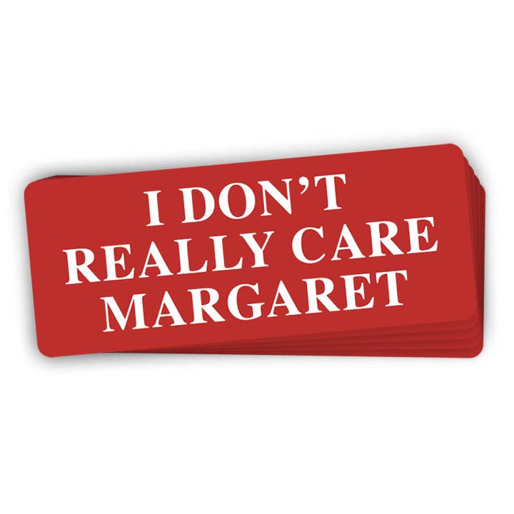 Shield Republic - Wholesale Sticker - I Don't Really Care Margaret (Bumper Sticker)