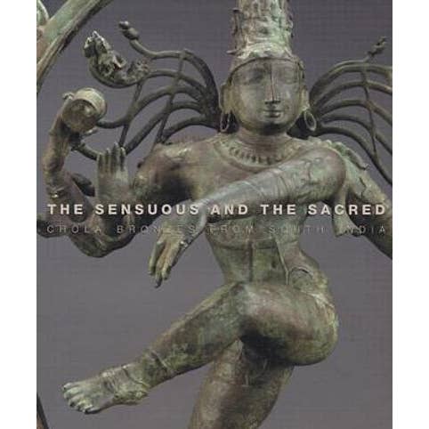 Texas Bookman - Wholesale History & Geography - Sensuous and the Sacred: Chola Bronzes from South India