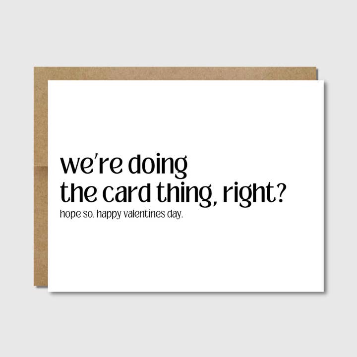 Funny Valentines Card | We're Doing The Card Thing, Right? for wholesale by Raisin Spirits