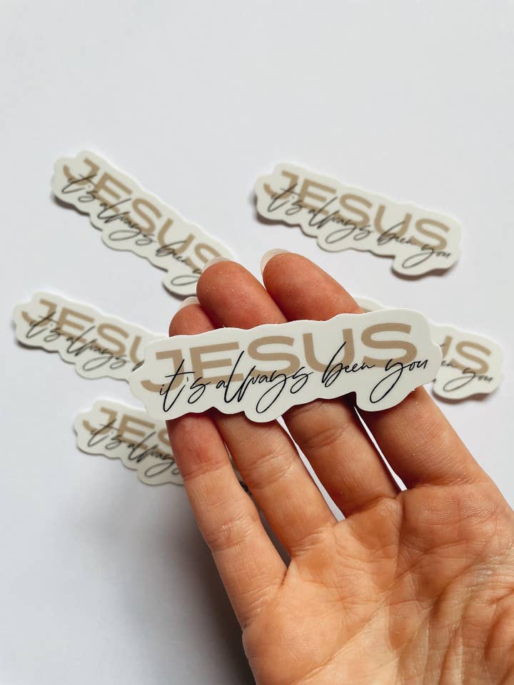 Adesivo Gesù, sei sempre stato tu | Adesivi con fede per la vendita all'ingrosso da parte di Brianna Collins Designs