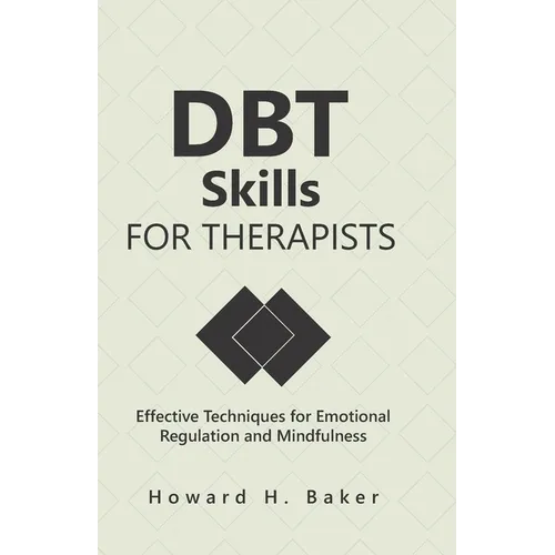 Books by splitShops - Wholesale Social Sciences Book - DBT Skills for Therapists: Effective Techniques for Emotional Regulation and Mindfulness - Paperback0