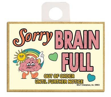 SJT Enterprises, Inc. – wholesale Magnet – Hjärnröta - Förlåt - Hjärnan full - Ur funktion tills vidare0