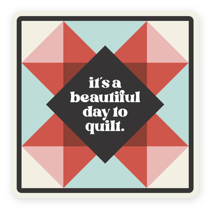 It's A Beautiful Day to Quilt Sticker for wholesale by The Handcrafted Story