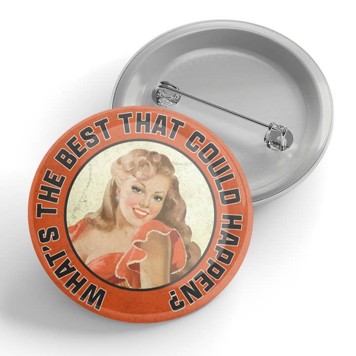 Was ist das Beste, das passieren könnte? Button für den Großhandel von Black River Letterpress & Paper Co.