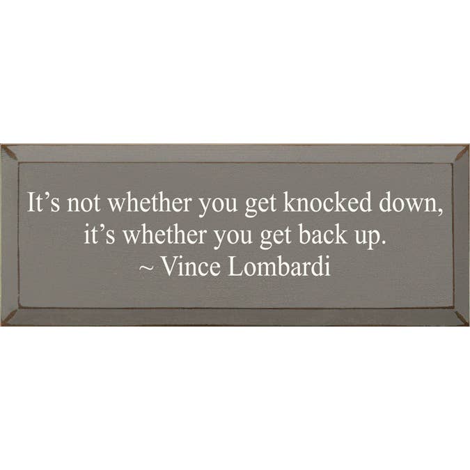 SAWDUST CITY - Wholesale Sign - It's Not Whether You Get Knocked Down, Vince Lombardi sign