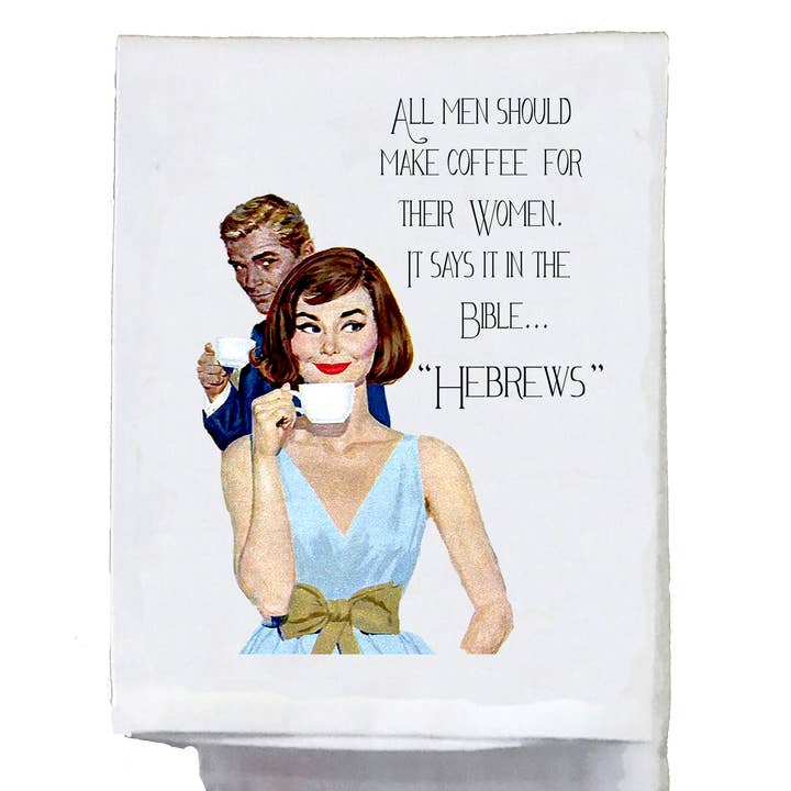 Sassy Talkin - Wholesale Tea Towel - Sassy Girl, All men should make coffee for their women...