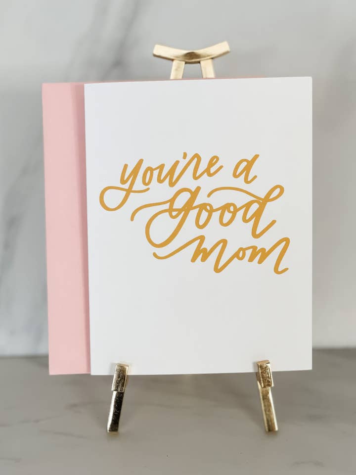 You're a Good Mom Greeting Card for wholesale by Waves of Grace Letter Co.