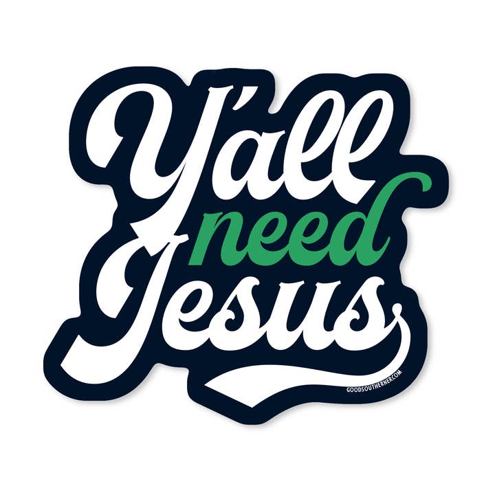 Y'all Need Jesus Sticker for wholesale by Good Southerner