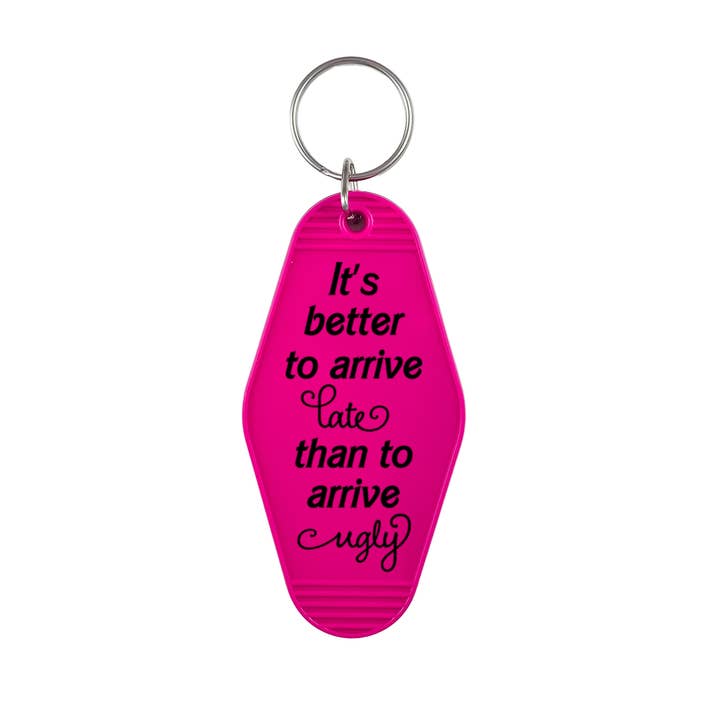 Pretty Rude Things - Wholesale Keychain - Unisex - Its Better To Arrive Late Than To Arrive Ugly Motel Keychain5