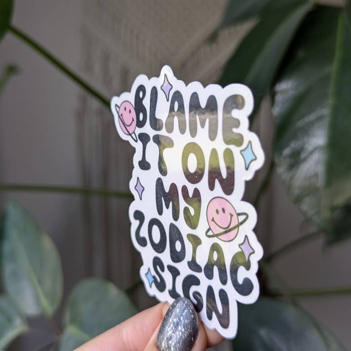 Moonlit Creations - Wholesale Sticker - Blame it on my zodiac sign, funny astrology vinyl sticker