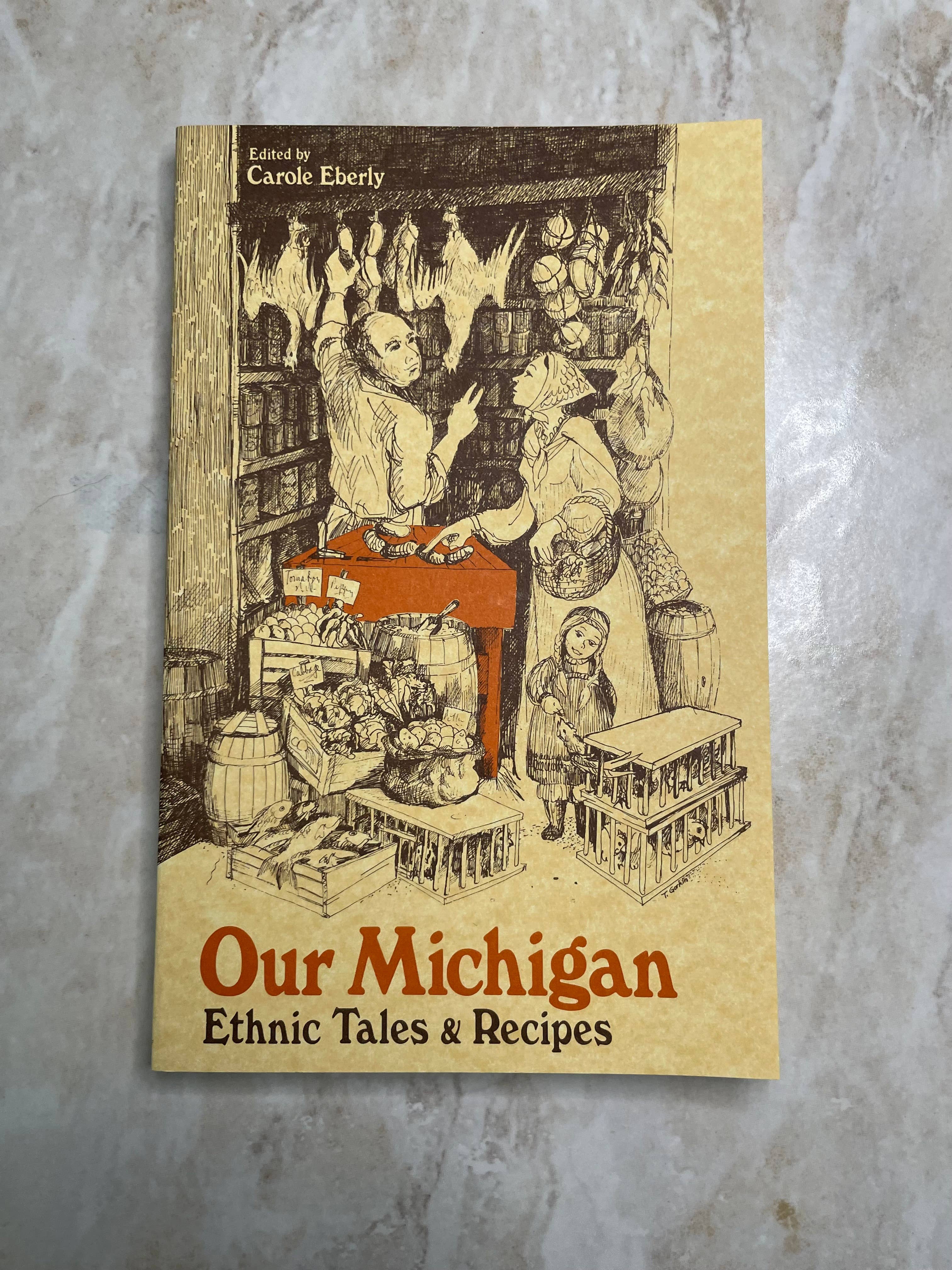 Denali & Co. - Wholesale Cookbooks & Food - Our Michigan: Ethnic Tales & Recipes  by Carole Eberly2