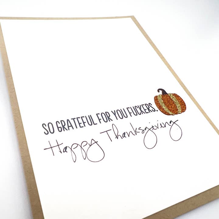 Grateful for you Fuckers Thanksgiving card for wholesale by Muddy Mouth Cards