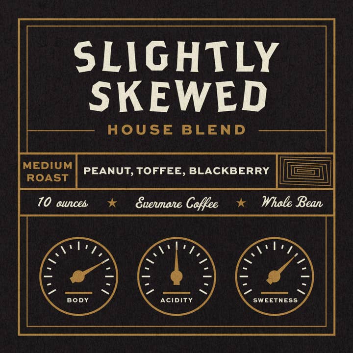 Slightly Skewed Blend, 10oz for wholesale by Evermore Coffee Roasters