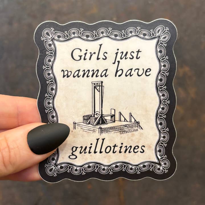 Girls Just Wanna Have Guillotines Sticker | Feminist 2025 for wholesale by GetBullish