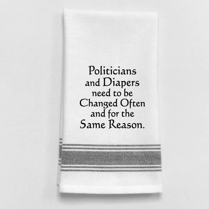 BB-P-20 White Kitchen Towel "Politicians and Diapers need.." for wholesale by Wild Hare Designs