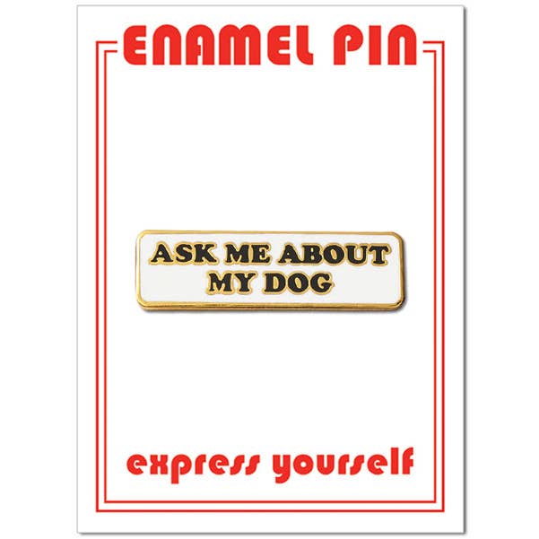 THE FOUND - Wholesale Lapel Pin/Button - Ask Me About My Dog Pin