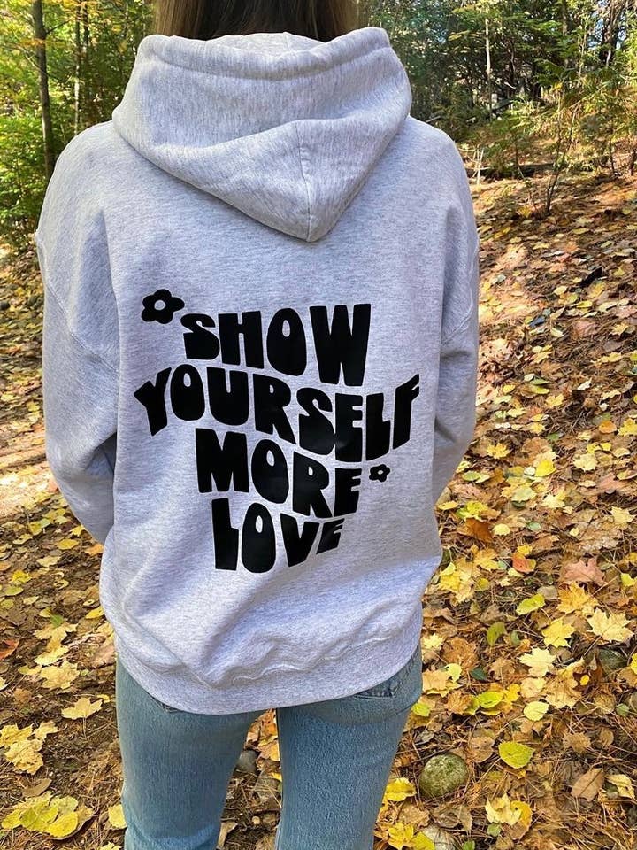 Show Yourself More Love Hoodie, Grey Hoodie for wholesale by Serotonin Source