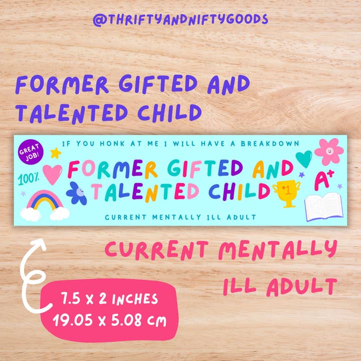 Former Gifted and Talented Current Mentally Ill Adult Bumper for wholesale by Thrifty and Nifty Goods