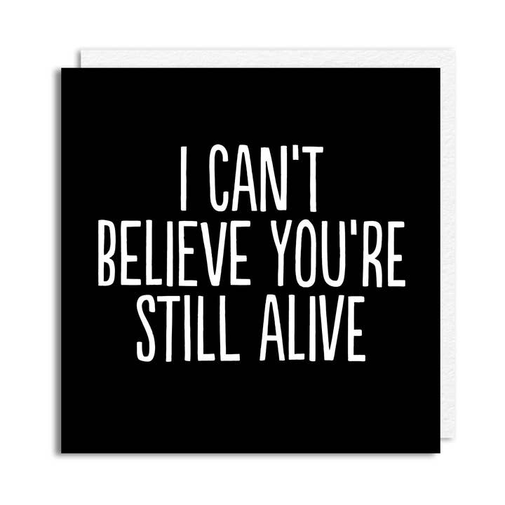 Funny Birthday Card - ‘Still Alive’ for wholesale by The Buddy Fernandez Card Company