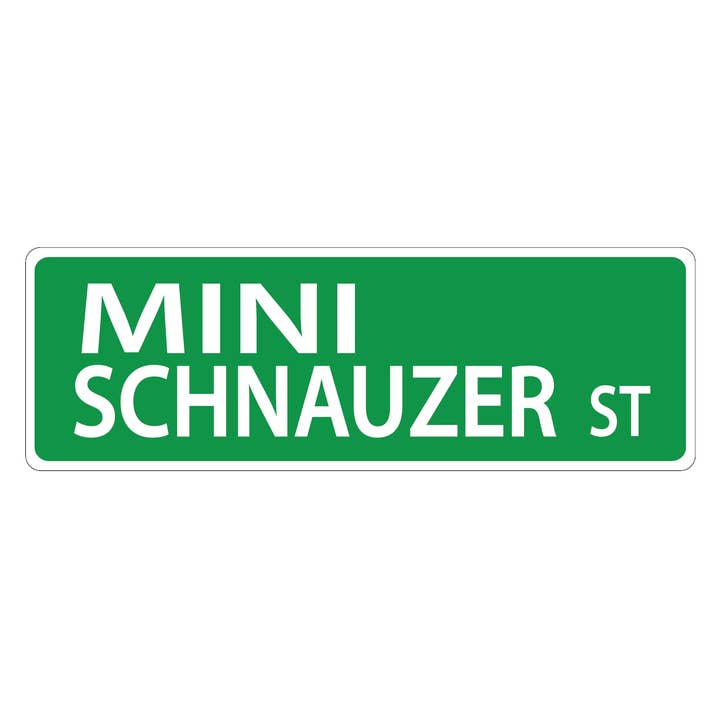 Mini Schnauzer Street Sign for wholesale by Imagine This Company