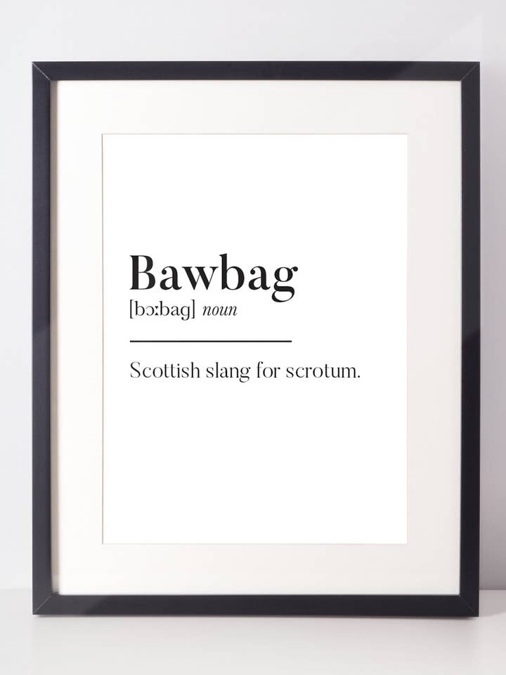 Bawbag Cheeky Scots UNFRAMED PRINT Room Decor Home Living Minimalist Monochrome Typography Funny Scandi Scotland Slang Definition Scottish for wholesale by Kalloway Design