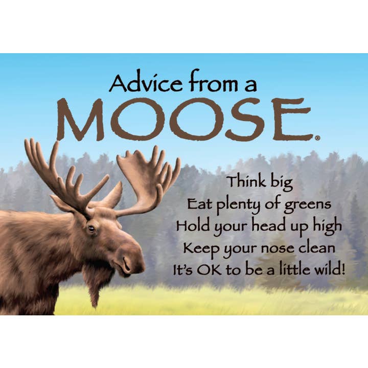 Advice from a Moose Jumbo Magnet for wholesale by Advice for Life by Your True Nature