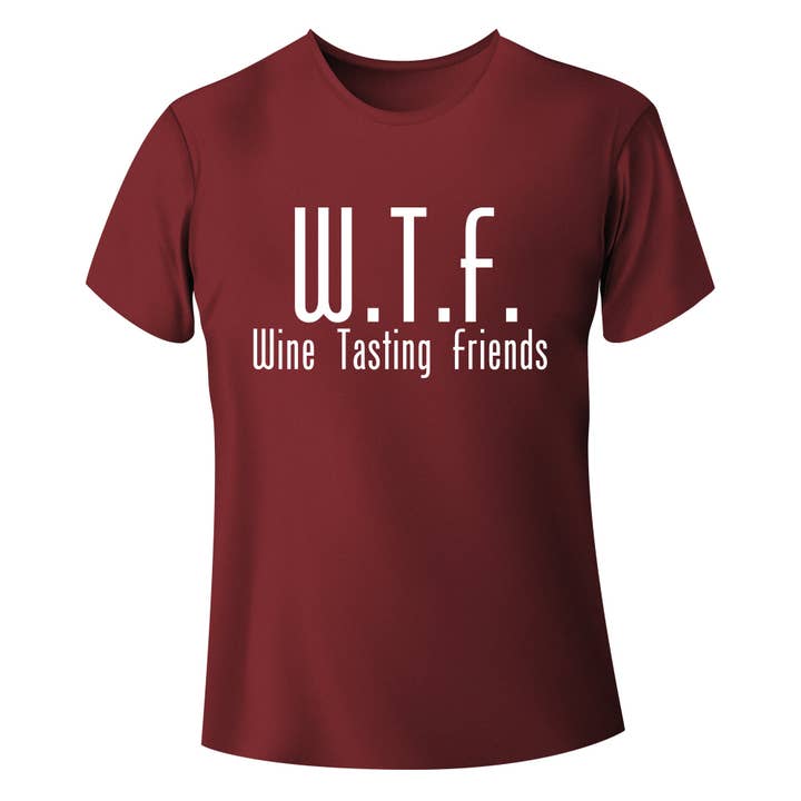 W.T.F - Camiseta Unisex con Serigrafía de Amigos de Cata de Vinos para venta al por mayor de Chris’s Stuff Inc.