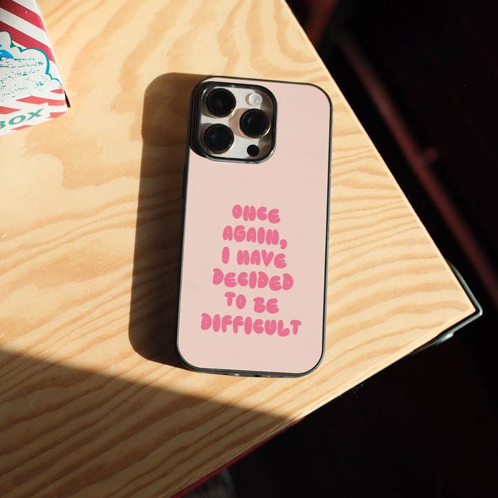 Wisdom and Wonder Designs – wholesale Phone case – Women’s – Once Again I Have Decided To Be Difficult | Phone Case1